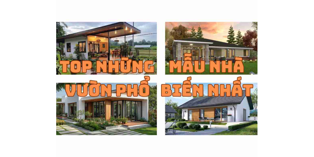 TOP NHỮNG MẪU NHÀ VƯỜN PHỔ BIẾN NHẤT