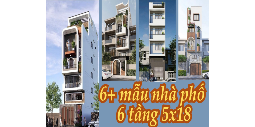 6+ Mẫu nhà phố đẹp 5 x 18 - 1 trệt 1 lửng 3 lầu và tum sân thượng 