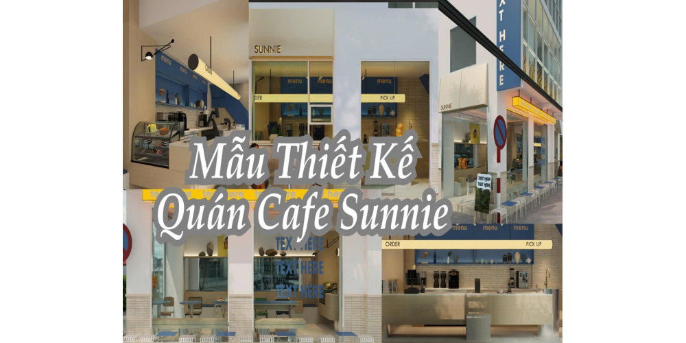 THIẾT KẾ QUÁN CAFE SUNNIE – KHÔNG GIAN TRẺ TRUNG, ĐẦY CẢM HỨNG