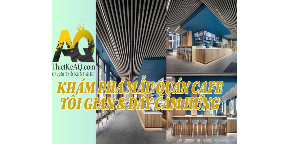 Mẫu thiết kế quán cafe hiện đại – Không gian mở, tinh tế và đầy cảm hứng