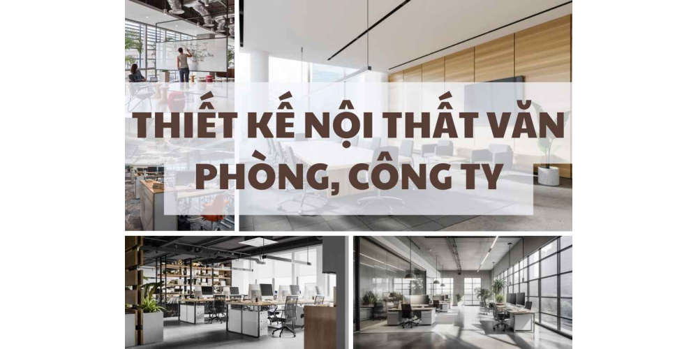 THIẾT KẾ NỘI THẤT VĂN PHÒNG, CÔNG TY