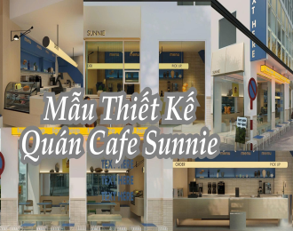 THIẾT KẾ QUÁN CAFE SUNNIE – KHÔNG GIAN TRẺ TRUNG, ĐẦY CẢM HỨNG