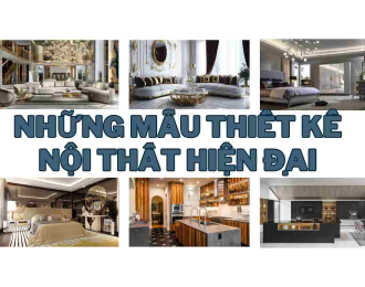 NHỮNG MẪU THIẾT KẾ NỘI THẤT HIỆN ĐẠI