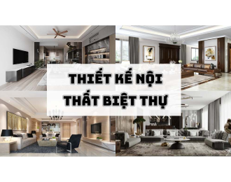 THIẾT KẾ NỘI THẤT BIỆT THỰ
