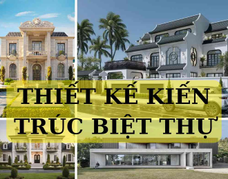 THIẾT KẾ KIẾN TRÚC BIỆT THỰ