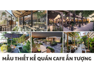 MẪU THIẾT KẾ QUÁN CAFE THU HÚT ĐỘC ĐÁO 