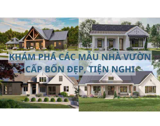 KHÁM PHÁ CÁC MẪU NHÀ VƯỜN CẤP BỐN ĐẸP, TIỆN NGHI
